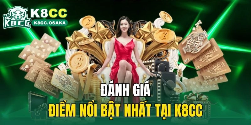 Đánh giá điểm nổi bật nhất tại K8cc