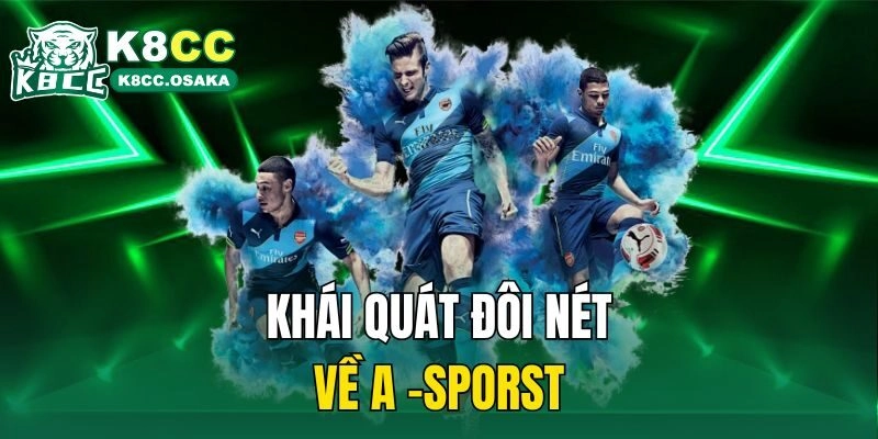 Khái quát đôi nét về A -sporst