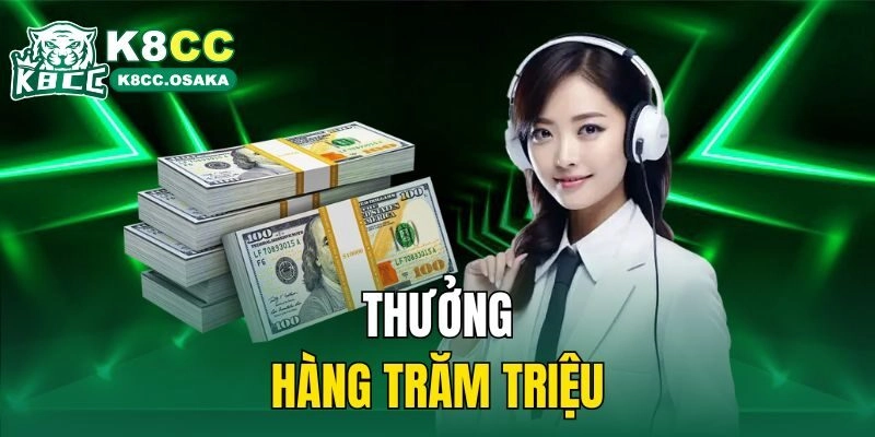 Thưởng hàng trăm triệu