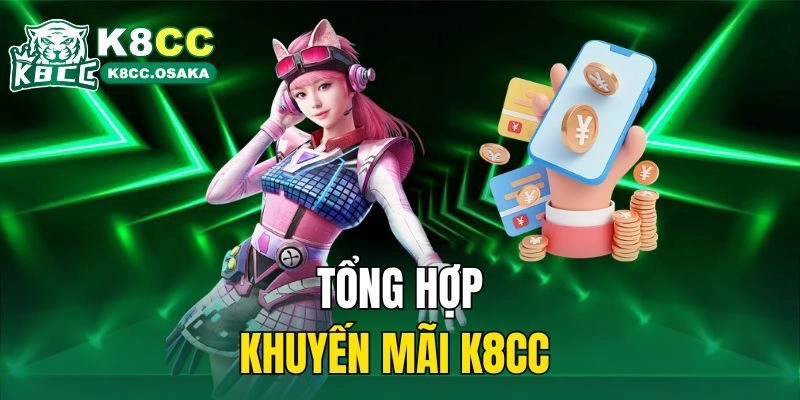 Tổng hợp khuyến mãi K8cc