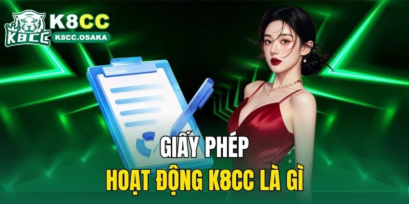 Giấy phép hoạt động K8cc là gì